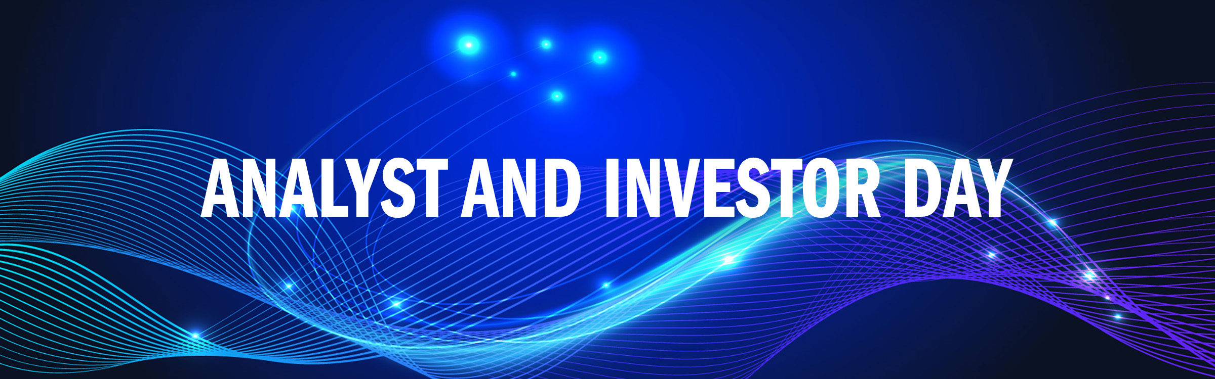analyst-and-investor-day-banner.jpg analyst-and-investor-day-banner.jpg